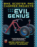 Bike Scooter And Chopper Projects For The Evil Genius Brad Graham Kathy Mcgowan