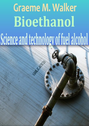 Bioethanol Science And Technology Of Fuel Alcohol Walker Graeme M