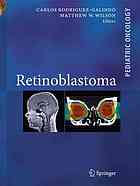Retinoblastoma 1st Edition Michael A Dyer Auth Carlos Rodriguezgalindo