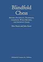Blindfold Chess History Psychology Techniques Champions World Records And Important Games Eliot Hearst John Knott