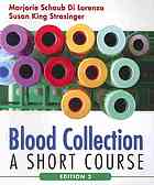 Blood Collection A Short Course 2nd Ed Marjorie Schaub Di Lorenzo Susan King Strasinger