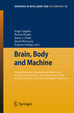 Brain Body And Machine Proceedings Of An International Symposium On The Occasion Of The 25th Anniversary Of The Mcgill University Centre For Intelligent Machines 1st Edition Bruno Siciliano