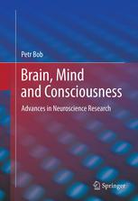Brain Mind And Consciousness Advances In Neuroscience Research 1st Edition Petr Bob Auth