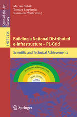 Building A National Distributed Einfrastructureplgrid Scientific And Technical Achievements 1st Edition Jacek Kitowski