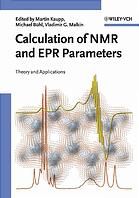Calculation Of Nmr And Epr Parameters Theory And Applications Martin Kaupp Michael Buhl Vladimir G Malkin