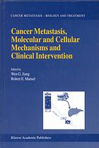 Cancer Metastatis Molecular And Cellular Mechanisms And Clinical Intervention Wen G Jiang R E Mansel