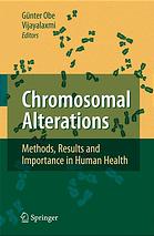 Chromosomal Alterations Methods Results And Importance In Human Health G Obe Vijayalaxmi
