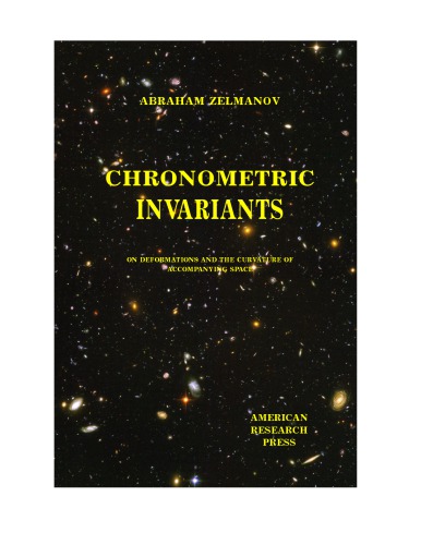 Chronometric Invariants On Deformations And The Curvature Of Accompanying Space A L Zelmanov Dmitri Rabounski Stephen J Crothers