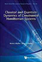Classical And Quantum Dynamics Of Constrained Hamiltonian Systems Heinz J Rothe Klaus D Rothe