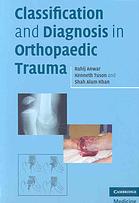 Classification And Diagnosis In Orthopaedic Trauma Rahij Anwar Kenneth W R Tuson Shah Alam Khan