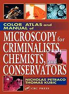 Color Atlas And Manual Of Microscopy For Criminalists Chemists And Conservators Nicholas Petraco Thomas Kubic