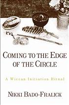 Coming To The Edge Of The Circle A Wiccan Initiation Ritual Nikki Badofralick