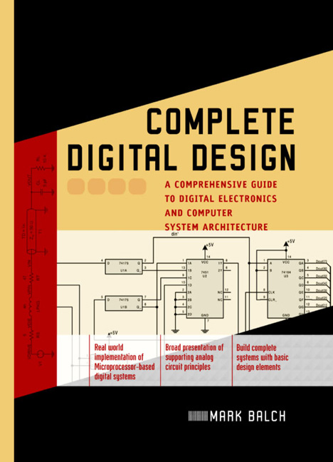 Complete Digital Design A Comprehensive Guide To Digital Electronics And Computer System Architecture Mark Balch