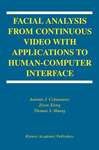 Facial Analysis From Continuous Video With Applications To Humancomputer Interface 2004th Edition Antonio J Colmenarez