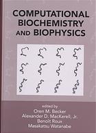 Computational Biochemistry And Biophysics Oren M Becker Et Al