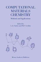 Computational Materials Chemistry Methods And Applications L A Curtiss M S Gordon
