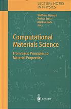 Computational Materials Science From Basic Principles To Material Properties 1st Edition The Editors Auth