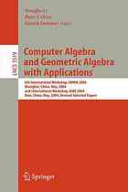 Computer Algebra And Geometric Algebra With Applications 6th International Workshop Iwmm 2004 Shanghai China May 1921 2004 And International Workshop Giae 2004 Xian China May 2428 2004 Revised Selected Papers 1st Edition Wentsun Wu Auth