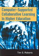 Computersupported Collaborative Learning In Higher Education Tim S Roberts