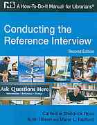 Conducting The Reference Interview A Howtodoit Manual For Librarians 2nd Ed Catherine Sheldrick Ross Kirsti Nilsen Marie L Radford