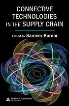 Connective Technologies In The Supply Chain Sameer Kumar