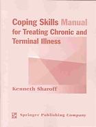 Coping Skills Manual For Treating Chronic And Terminal Illness Kenneth Sharoff