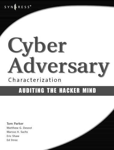 Cyber Adversary Characterization Auditing The Hacker Mind Tom Parker Et Al