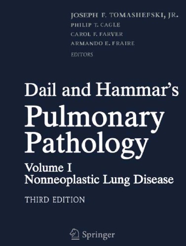 Dail And Hammars Pulmonary Pathology Vol 1 Nonneoplastic Lung Disease 3rd Ed J F Tomashefski David H Dail Et Al
