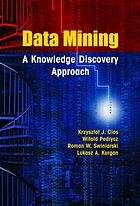 Data Mining A Knowledge Discovery Approach Krzysztof J Cios Et Al
