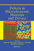 Defects In Microelectronic Materials And Devices D M Fleetwood Sokrates T Pantelides Ronald Donald Schrimpf