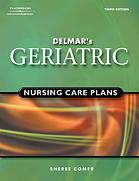 Delmars Geriatric Nursing Care Plans 3rd Ed Sheree Comer Marie S Jaffe