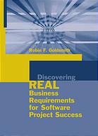 Discovering Real Business Requirements For Software Project Success Robin F Goldsmith