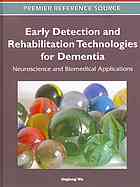 Early Detection And Rehabilitation Technologies For Dementia Neuroscience And Biomedical Applications Jinglong Wu