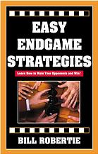 Easy Endgame Strategies 1st Ed Bill Robertie