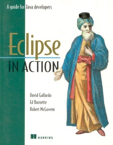 Eclipse In Action A Guide For Java Developers 1st Edition David Gallardo