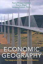Economic Geography The Integration Of Regions And Nations Pierrephilippe Combes Thierry Mayer Jacquesfrancois Thisse