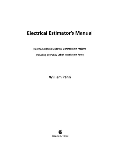 Electrical Estimators Manual How To Estimate Electrical Construction Projects Including Everyday Labor Installation Rates William Penn