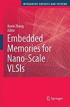 Embedded Memories For Nanoscale Vlsis 1st Edition Kevin Zhang Auth