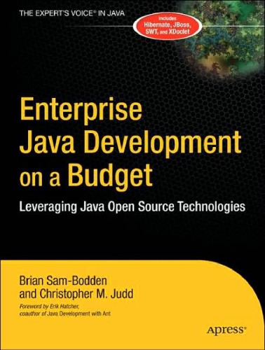 Enterprise Java Development On A Budget Leveraging Java Open Source Technologies Brian Sambodden Christopher Judd