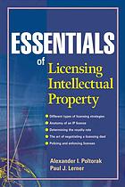 Essentials Of Licensing Intellectual Property Paul Lerner Alexander Poltorak