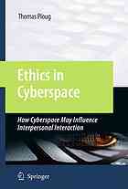 Ethics In Cyberspace How Cyberspace May Influence Interpersonal Interaction 1st Edition Professor Thomas Ploug Auth