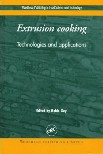Extrusion Cooking Technologies And Applications R C E Guy