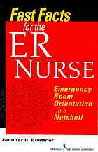 Fast Facts For The Er Nurse Emergency Room Orientation In A Nutshell Jennifer R Buettner