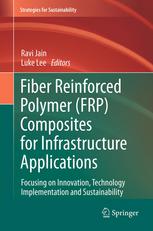 Fiber Reinforced Polymer Frp Composites For Infrastructure Applications Focusing On Innovation Technology Implementation And Sustainability 1st Edition Luke Lee