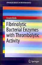 Fibrinolytic Bacterial Enzymes With Thrombolytic Activity 1st Edition Essam Kotb Auth