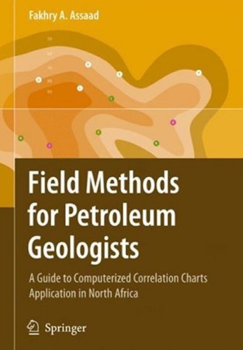 Field Methods For Petroleum Geologists Fakhry A Assaad