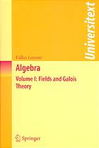 Algebra 1 Fields And Galois Theory Falko Lorenz Falko Lorenz