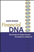 Financial Dna R Discovering Your Unique Financial Personality For A Quality Life Hugh Massie