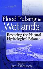 Flood Pulsing In Wetland Restoration In North America Beth Middleton