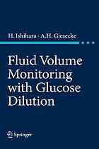 Fluid Volume Monitoring With Glucose Dilution Hironori Ishihara A H Giesecke